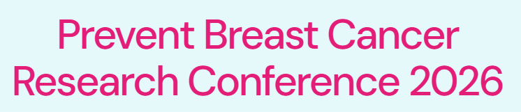 Prevent Breast Cancer Research Conference – 3- 4 March 2026